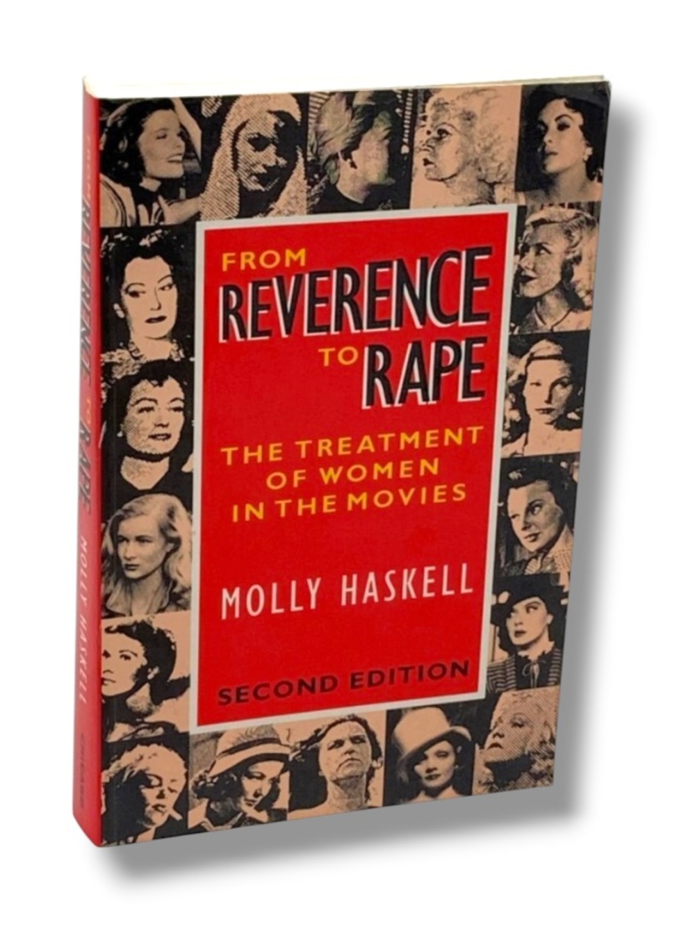 From Reverence to Rape The Treatment of Women in the Movies Paperback Book